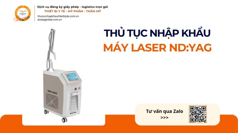 THỦ TỤC NHẬP KHẨU MÁY LASER NDYAG CHÍNH NGẠCH VỀ VIỆT NAM