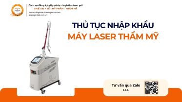 THỦ TỤC NHẬP KHẨU MÁY LASER THẨM MỸ CHÍNH NGẠCH VỀ VIỆT NAM