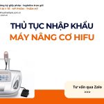THỦ TỤC NHẬP KHẨU MÁY NÂNG CƠ HIFU CHÍNH NGẠCH VỀ VIỆT NAM