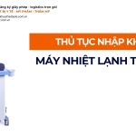 THỦ TỤC NHẬP KHẨU MÁY NHIỆT LẠNH TRỊ LIỆU CHÍNH NGẠCH VỀ VIỆT NAM