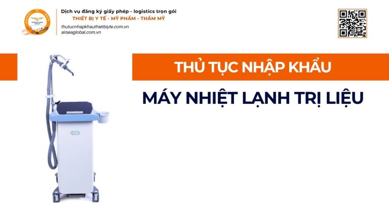 THỦ TỤC NHẬP KHẨU MÁY NHIỆT LẠNH TRỊ LIỆU CHÍNH NGẠCH VỀ VIỆT NAM