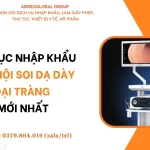 THỦ TỤC NHẬP KHẨU MÁY NỘI SOI DẠ DÀY ĐẠI TRÀNG VÀ PHỤ KIỆN MỚI NHẤT