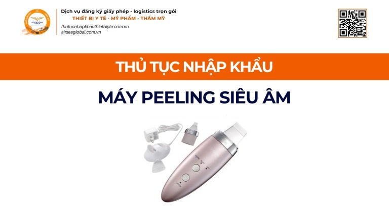 THỦ TỤC NHẬP KHẨU MÁY PEELING SIÊU ÂM CHÍNH NGẠCH VỀ VIỆT NAM