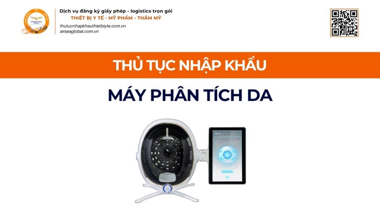 THỦ TỤC NHẬP KHẨU MÁY PHÂN TÍCH DA CHÍNH NGẠCH VỀ VIỆT NAM