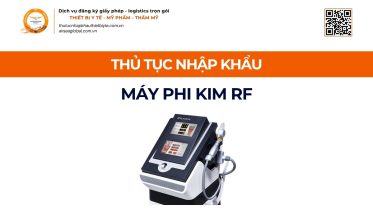 THỦ TỤC NHẬP KHẨU MÁY PHI KIM RF CHÍNH NGẠCH VỀ VIỆT NAM