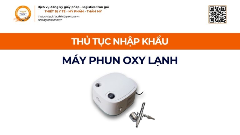 THỦ TỤC NHẬP KHẨU MÁY PHUN OXY LẠNH CHÍNH NGẠCH VỀ VIỆT NAM