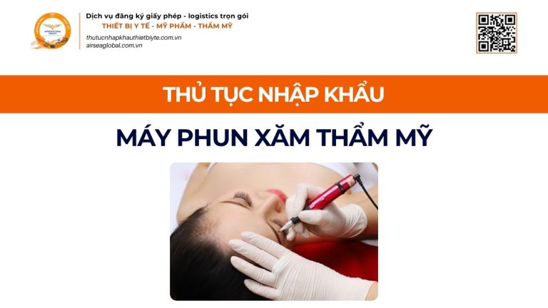 THỦ TỤC NHẬP KHẨU MÁY PHUN XĂM THẨM MỸ CHÍNH NGẠCH VỀ VIỆT NAM