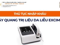THỦ TỤC NHẬP KHẨU MÁY QUANG TRỊ LIỆU DA LIỄU EXCIMER CHÍNH NGẠCH VỀ VIỆT NAM
