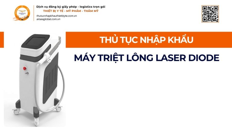 THỦ TỤC NHẬP KHẨU MÁY TRIỆT LÔNG LASER DIODE CHÍNH NGẠCH VỀ VIỆT NAM