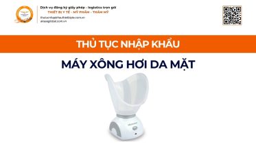 THỦ TỤC NHẬP KHẨU MÁY XÔNG HƠI DA MẶT CHÍNH NGẠCH VỀ VIỆT NAM