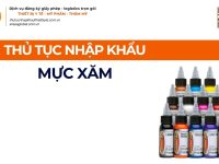 THỦ TỤC NHẬP KHẨU MỰC XĂM THẨM MỸ CHÍNH NGẠCH VỀ VIỆT NAM