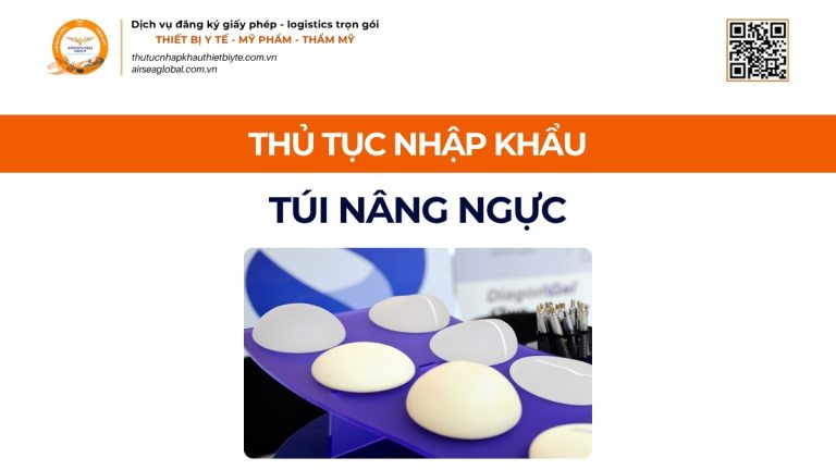 THỦ TỤC NHẬP KHẨU TÚI NÂNG NGỰC CHÍNH NGẠCH VỀ VIỆT NAM