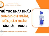 thu tuc nhap khau dung dich ngam, rua, bao quan, kinh ap trong
