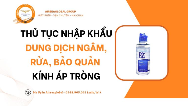 thu tuc nhap khau dung dich ngam, rua, bao quan, kinh ap trong