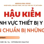 HAU KIEM LINH VUC THIET BI Y TE CAN CHUAN BI NHUNG GI