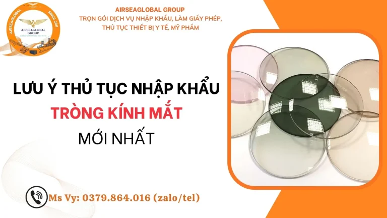 LƯU Ý THỦ TỤC NHẬP KHẨU TRÒNG KÍNH MẮT MỚI NHẤT