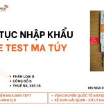 thu tuc nhap khau que test ma tuy