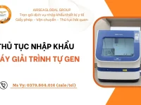 THỦ TỤC NHẬP KHẨU MÁY GIẢI TRÌNH TỰ GEN