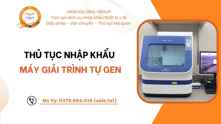 THỦ TỤC NHẬP KHẨU MÁY GIẢI TRÌNH TỰ GEN