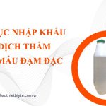 THỦ TỤC NHẬP KHẨU DUNG DỊCH THẨM PHÂN MÁU ĐẬM ĐẶC