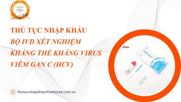 thu-tuc-nhap-khau-bo-ivd-xet-nghiem-khang-the-khang-virus-viem-gan-c-hcv.png