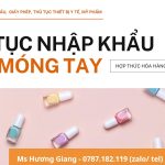 Thủ tục nhập khẩu sơn móng tay - nail mới nhất