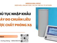 thủ tục nhập khẩu máy đo chuẩn liều dược chất phóng xạ