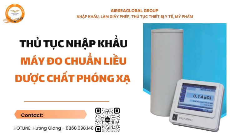 thủ tục nhập khẩu máy đo chuẩn liều dược chất phóng xạ