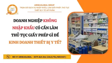 DOANH NGHIEP KHONG NHAP KHAU CO CAN LAM THU TUC GIAY PHEP GI DE KINH DOANH THIET BI Y TE