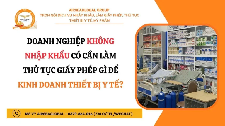 DOANH NGHIEP KHONG NHAP KHAU CO CAN LAM THU TUC GIAY PHEP GI DE KINH DOANH THIET BI Y TE