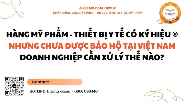 Hàng mỹ phẩm - thiết bị y tế có ký hiệu R nhưng chưa được bảo hộ ở VN. Cần xử lý như thế nào