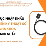 THU TUC NHAP KHAU CAM BIEN KY THUAT SO NHA KHOA MOI NHAT