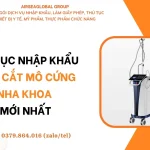 THU TUC NHAP KHAU MAY CAT MO CUNG NHA KHOA MOI NHAT