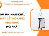 THU TUC NHAP KHAU MAY CAT MO CUNG NHA KHOA MOI NHAT
