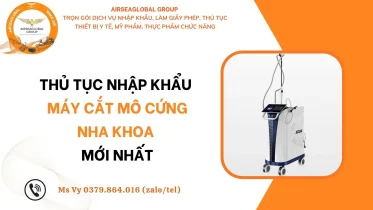 THU TUC NHAP KHAU MAY CAT MO CUNG NHA KHOA MOI NHAT