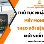 Thu tuc nhap khau monitor theo doi benh nhan