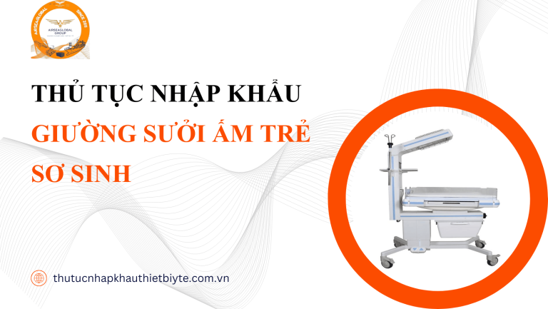 THỦ TỤC NHẬP KHẨU GIƯỜNG SƯỞI ẤM TRẺ SƠ SINH