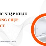 THỦ TỤC NHẬP KHẨU HỆ THỐNG CHỤP SPECT/CT