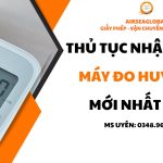thu tuc nhap khau may do huyet ap