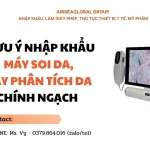 3 LUU Y NHAP KHAU MAY SOI DA, MAY PHAN TICH DA CHINH NGACH