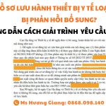 HỒ SƠ LƯU HÀNH THIẾT BỊ Y TẾ LOẠI C, D BỊ PHẢN HỒI BỔ SUNG HƯỚNG DẪN CÁCH GIẢI TRÌNH YÊU CẦU BỘ Y TẾ