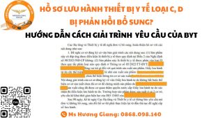 HỒ SƠ LƯU HÀNH THIẾT BỊ Y TẾ LOẠI C, D BỊ PHẢN HỒI BỔ SUNG HƯỚNG DẪN CÁCH GIẢI TRÌNH YÊU CẦU BỘ Y TẾ