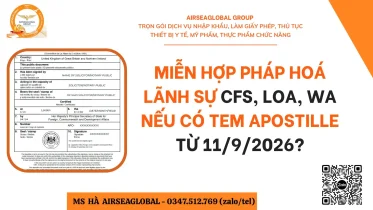 MIỄN HỢP PHÁP HOÁ LÃNH SỰ CFS, LOA, WA NẾU CÓ TEM APOSTILLE TỪ 11/9/2026?