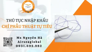 ĐĂNG KÝ LƯU HÀNH CHỈ PHẪU THUẬT TỰ TIÊU VÀ QUY TRÌNH NHẬP KHẨU CHỈ PHẪU THUẬT TỰ TIÊU