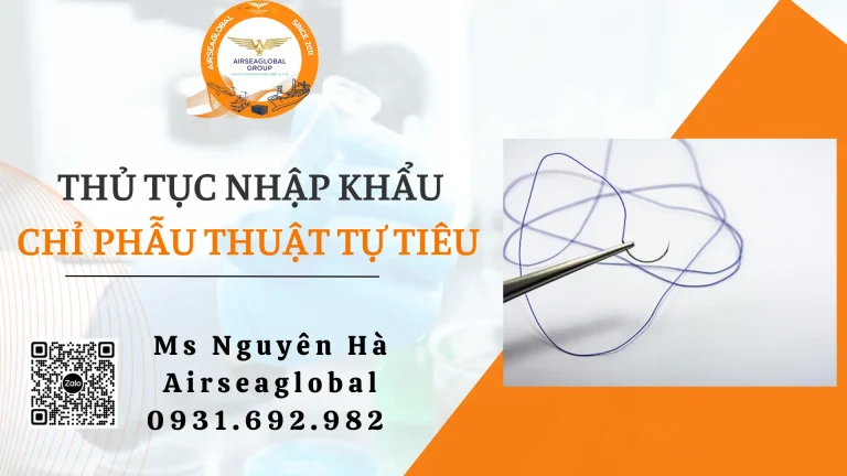 ĐĂNG KÝ LƯU HÀNH CHỈ PHẪU THUẬT TỰ TIÊU VÀ QUY TRÌNH NHẬP KHẨU CHỈ PHẪU THUẬT TỰ TIÊU
