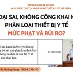 Phân loại sai, không công khai kết quả phân loại thiết bị y tế. Mức phạt và rủi ro