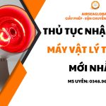 may vat ly tri lieu can lam giay phep gi, quy trinh nhap khau may vat ly tri lieu, thu tuc nhap khau may vat ly tri lieu