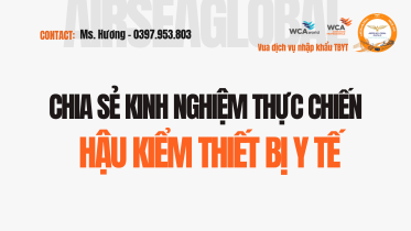 CHIA SE KINH NGHIEM HAU KIEM THIET BI Y TE QUY TRINH VA LOI SAI