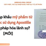 Hồ sơ nhập khẩu mỹ phẩm từ Hàn Quốc sử dụng Apostille hay hợp pháp hoá lãnh sự
