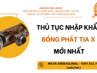 THỦ TỤC NHẬP KHẨU BÓNG PHÁT TIA X/ ỐNG PHÁT TIA X